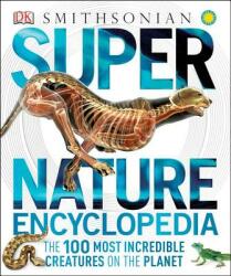 Super Nature Encyclopedia: The 100 Most Incredible Creatures on the Planet (ISBN: 9780756697938)