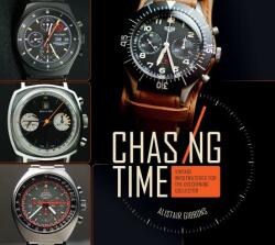 Chasing Time: Vintage Wristwatches for the Discerning Collector - Alistair Gibbons (ISBN: 9780764354953)