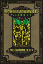 Alchemystic Woodcut Tarot: Secret Wisdom of the Ages - D. W. Prudence (ISBN: 9780764354670)