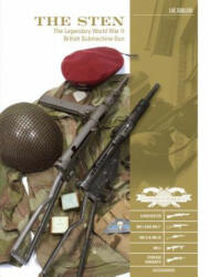 Sten: The Legendary World War II British Submachine Gun - Luc Guillou (ISBN: 9780764354854)