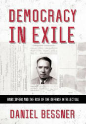 Democracy in Exile - Bessner, Daniel (ISBN: 9780801453038)