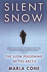 Silent Snow: The Slow Poisoning of the Arctic (ISBN: 9780802142597)