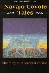 Navajo Coyote Tales: The Curly T Aheedlinii Version (ISBN: 9780803272224)