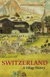 Switzerland: A Village History (ISBN: 9780804010658)