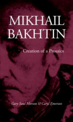 Mikhail Bakhtin - Gary Saul Morson, Caryl Emerson (ISBN: 9780804718226)