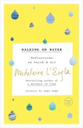 Walking on Water - Madeleine L'Engle (ISBN: 9780804189279)