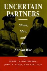 Uncertain Partners: Stalin Mao and the Korean War (ISBN: 9780804725217)
