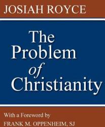 The Problem of Christianity: With a New Introduction by Frank M. Oppenheim (ISBN: 9780813210728)