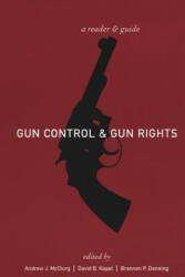 Gun Control and Gun Rights: A Reader and Guide (ISBN: 9780814747605)