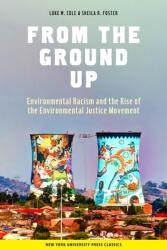 From the Ground Up: Environmental Racism and the Rise of the Environmental Justice Movement (ISBN: 9780814715376)