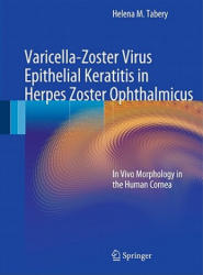 Varicella-Zoster Virus Epithelial Keratitis in Herpes Zoster Ophthalmicus - Helena M. Tabery (2011)