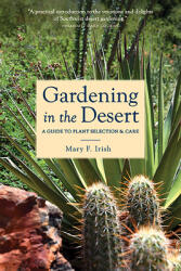 Gardening in the Desert: A Guide to Plant Selection Care (ISBN: 9780816520572)