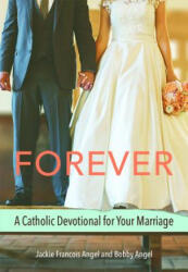 Forever (Marriage Devotional) - Jackie Francois Angel, Bobby Angel (ISBN: 9780819827432)