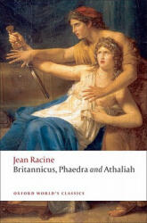 Britannicus, Phaedra, Athaliah - Jean Racine (2009)