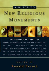 A Guide to New Religious Movements - Ronald M. Enroth (ISBN: 9780830823819)