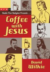 Coffee with Jesus (ISBN: 9780830836628)