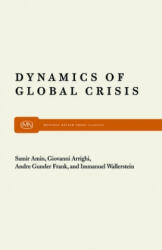 Dynamics of Global Crisis - Samir Amin, Giovanni Arrighi, Immanuel Maurice Wallerstein (ISBN: 9780853456063)