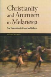 Christianity and Animism Melanesia: Four Approaches to Gospel and Culture (ISBN: 9780878084074)