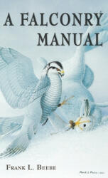 Falconry Manual - Frank L Beebe (ISBN: 9780888390349)