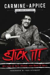 Stick It! : My Life of Sex Drums and Rock 'n' Roll (ISBN: 9780912777665)