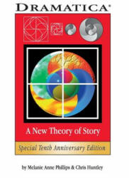 Dramatica: A New Theory of Story - Melanie Anne Phillips, Chris Huntley (ISBN: 9780918973047)