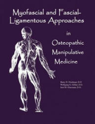 Myofascial And Fascial-Ligamentous Approaches in Osteopathic Manipulative Medicine - Dr Harry D Friedman Do (ISBN: 9780970184115)