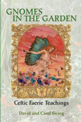 Gnomes in the Garden - David M. Swing, Carol G. Swing (ISBN: 9780974239408)