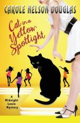 Cat in a Yellow Spotlight: A Midnight Louie Mystery (ISBN: 9780974474267)