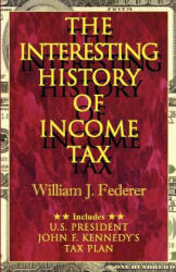The Interesting History of Income Tax - William J. Federer (ISBN: 9780975345504)