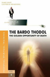 The Bardo Thodol - A Golden Opportunity - Mark Griffin, Evelyn Jacob, Mindy Rosenblatt (ISBN: 9780975902028)