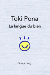 Toki Pona: la langue du bien (ISBN: 9780978292355)