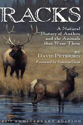 Racks: A Natural History of Antlers and the Animals That Wear Them 20th Anniversary Edition (ISBN: 9780981658452)
