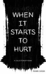 When It Starts to Hurt - Rama Kaba (ISBN: 9780980943245)