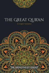 The Great Qur'an: An English Translation - The Monotheist Group (ISBN: 9780982586778)