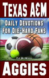 Daily Devotions for Die-Hard Fans Texas A&M Aggies (ISBN: 9780984084784)