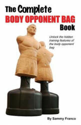 Complete Body Opponent Bag Book - Sammy Franco (ISBN: 9780985347246)