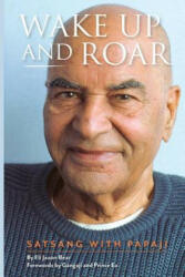 Wake Up and Roar: Satsang with Papaji - Eli Jaxon-Bear (ISBN: 9780985691127)