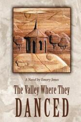 The Valley Where They Danced (ISBN: 9780988732568)