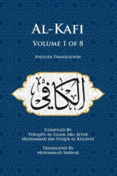 Al-Kafi Volume 1 of 8: English Translation (ISBN: 9780991430864)