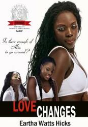 Love Changes: Is There Enough of Mia to Go Around (ISBN: 9780991489213)