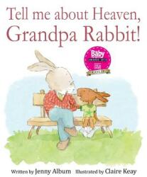 Tell Me About Heaven Grandpa Rabbit! (ISBN: 9780992616762)