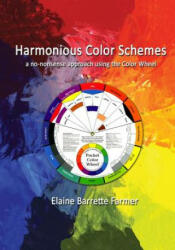 Harmonious Color Schemes - Elaine Barrette Farmer (ISBN: 9780989954914)