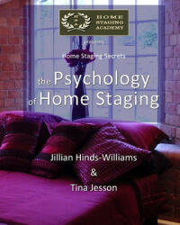 The Psychology of Home Staging - Jillian Hinds-Williams, Tina Jesson (ISBN: 9780995069534)