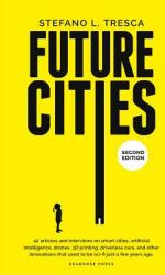 Future Cities: 42 Insights and Interviews with Influencers Startups Investors (ISBN: 9780993109584)