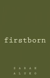 Firstborn - Sarah Aluko (ISBN: 9780995723801)