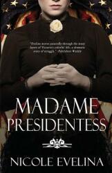 Madame Presidentess (ISBN: 9780996763202)