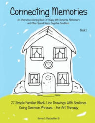 Connecting Memories - Book 1: A Coloring Book For Adults With Dementia - Alzheimer's (ISBN: 9780997023756)