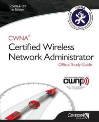 Cwna-107: Certified Wireless Network Administrator - Tom Carpenter (ISBN: 9780997160758)