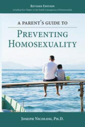 A Parents Guide to Preventing Homosexuality - Joseph Nicolosi (ISBN: 9780997637311)