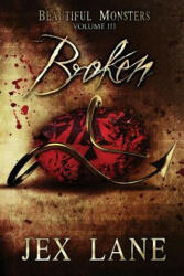 Broken: Beautiful Monsters Vol. 3 (ISBN: 9780997753325)